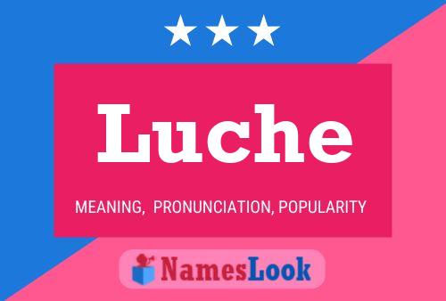 Póster del nombre Luche