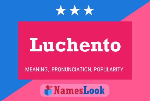 Póster del nombre Luchento