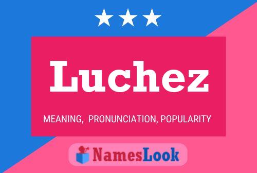 Póster del nombre Luchez