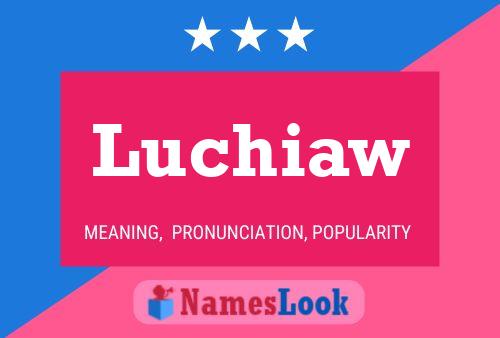 Póster del nombre Luchiaw