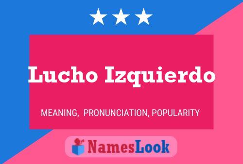 Póster del nombre Lucho Izquierdo