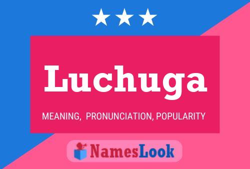 Póster del nombre Luchuga