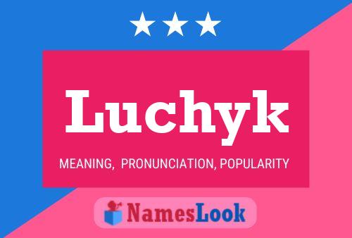 Póster del nombre Luchyk