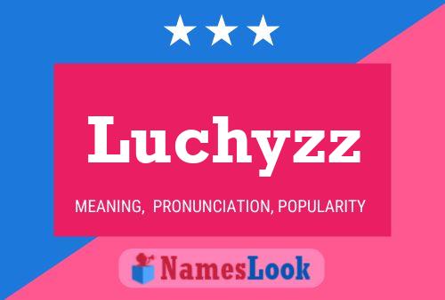 Póster del nombre Luchyzz