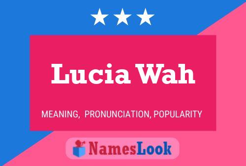 Póster del nombre Lucia Wah