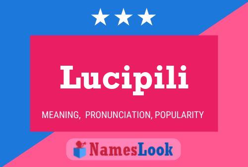 Póster del nombre Lucipili