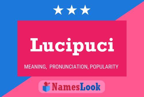 Póster del nombre Lucipuci