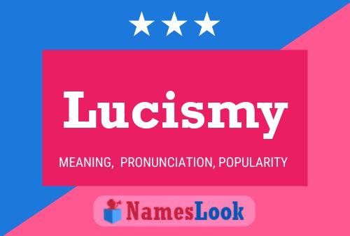 Póster del nombre Lucismy