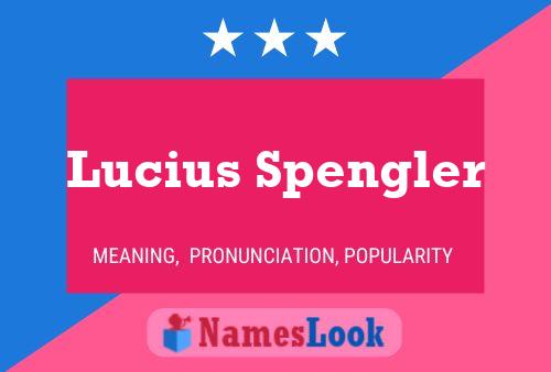 Póster del nombre Lucius Spengler