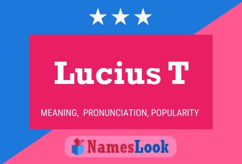 Póster del nombre Lucius T