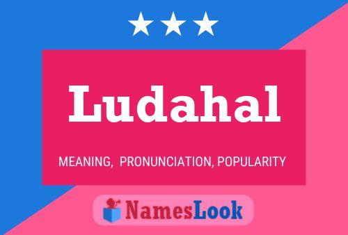 Póster del nombre Ludahal