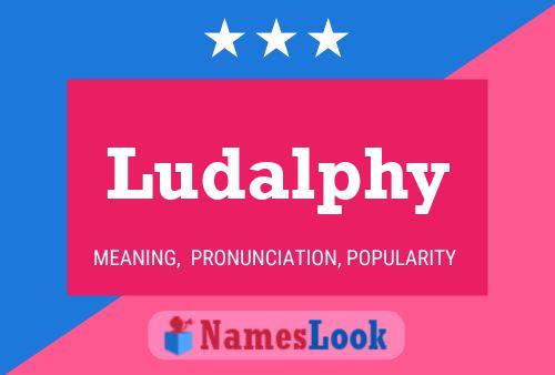 Póster del nombre Ludalphy