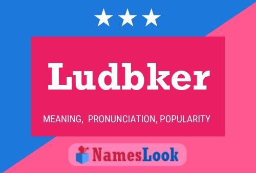 Póster del nombre Ludbker