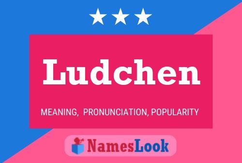 Póster del nombre Ludchen