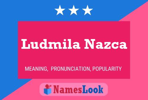 Póster del nombre Ludmila Nazca