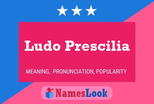 Póster del nombre Ludo Prescilia