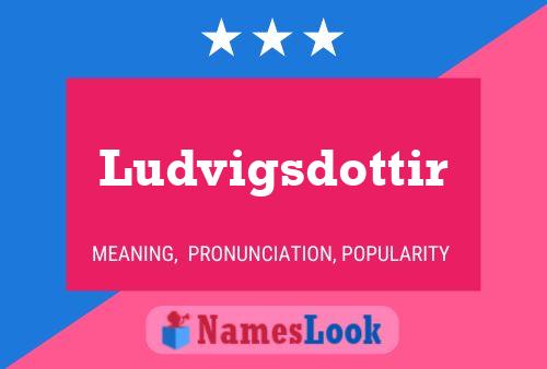 Póster del nombre Ludvigsdottir