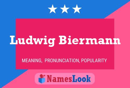 Póster del nombre Ludwig Biermann