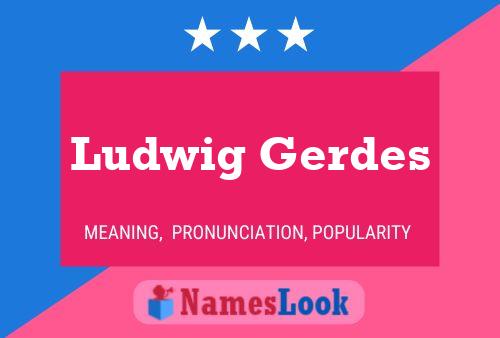 Póster del nombre Ludwig Gerdes