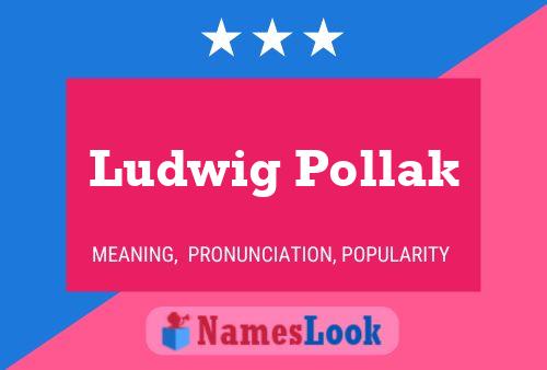 Póster del nombre Ludwig Pollak