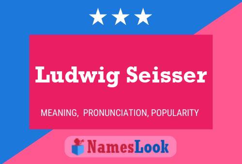 Póster del nombre Ludwig Seisser