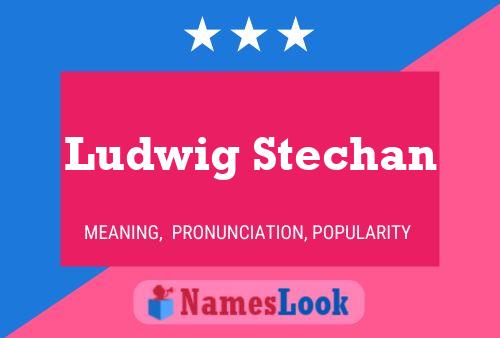 Póster del nombre Ludwig Stechan