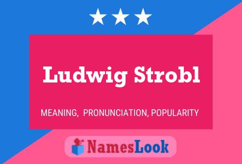 Póster del nombre Ludwig Strobl