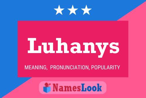 Póster del nombre Luhanys