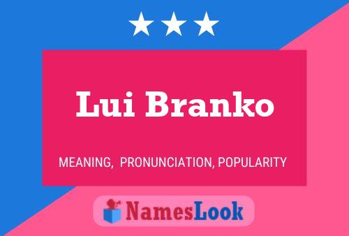 Póster del nombre Lui Branko