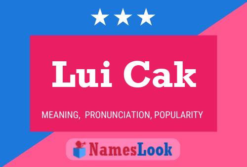 Póster del nombre Lui Cak