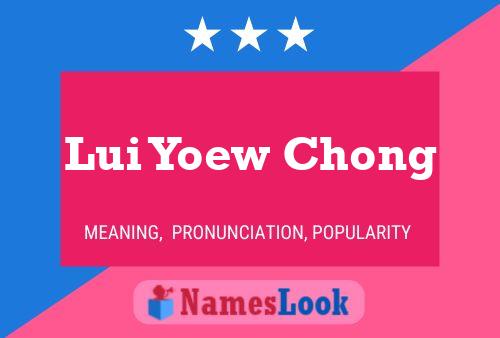 Póster del nombre Lui Yoew Chong