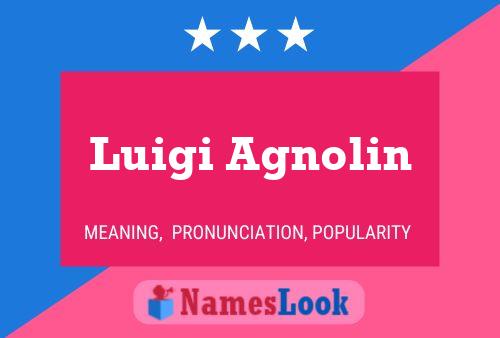 Póster del nombre Luigi Agnolin