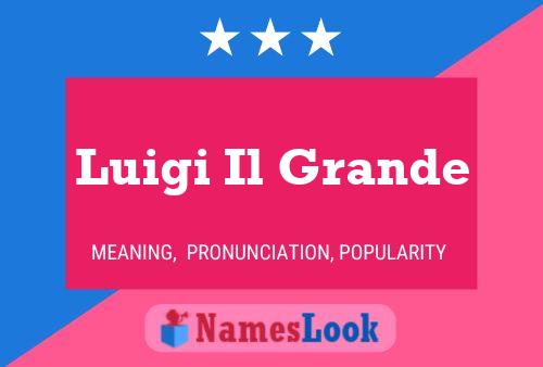 Póster del nombre Luigi Il Grande