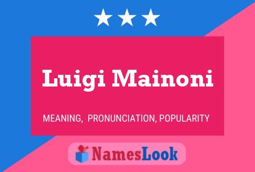 Póster del nombre Luigi Mainoni