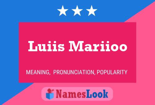 Póster del nombre Luiis Mariioo