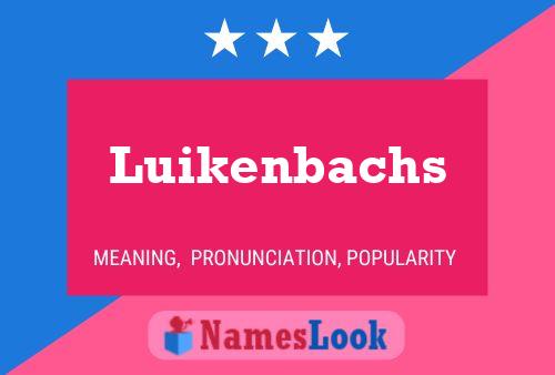 Póster del nombre Luikenbachs