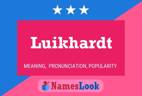 Póster del nombre Luikhardt