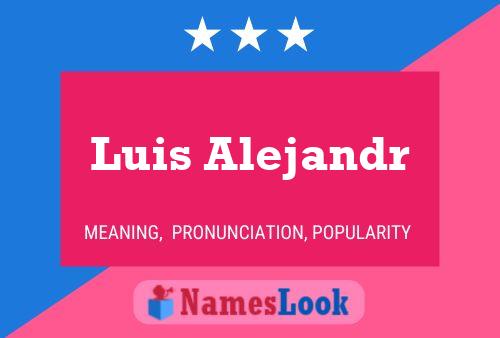 Póster del nombre Luis Alejandr