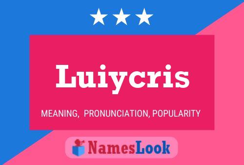 Póster del nombre Luiycris