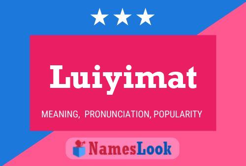 Póster del nombre Luiyimat