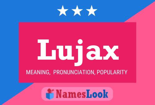 Póster del nombre Lujax