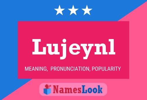 Póster del nombre Lujeynl