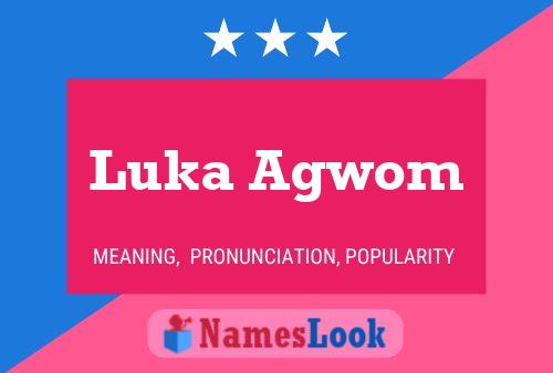 Póster del nombre Luka Agwom