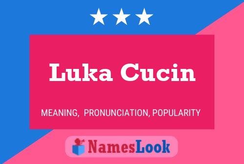 Póster del nombre Luka Cucin