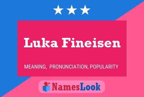 Póster del nombre Luka Fineisen