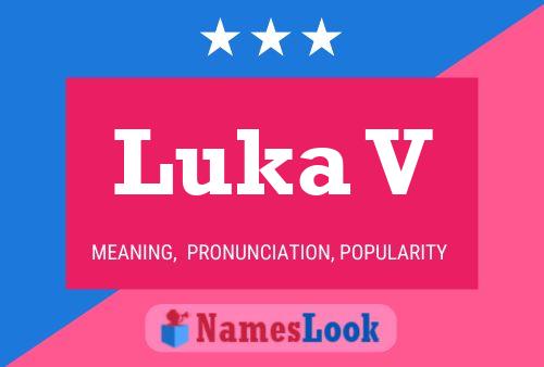 Póster del nombre Luka V