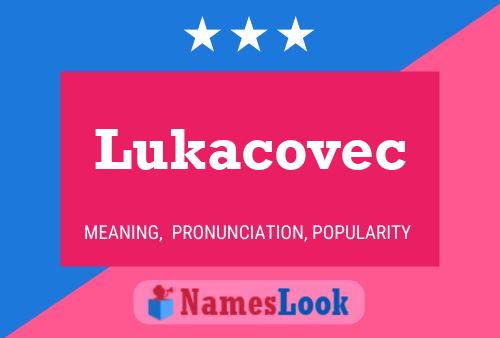 Póster del nombre Lukacovec