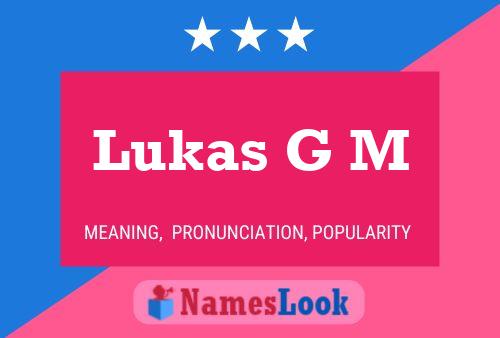 Póster del nombre Lukas G M