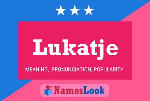 Póster del nombre Lukatje