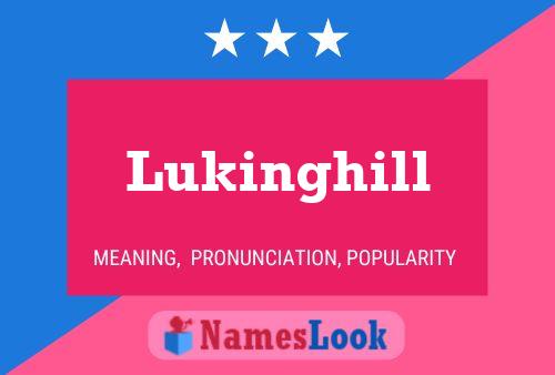 Póster del nombre Lukinghill